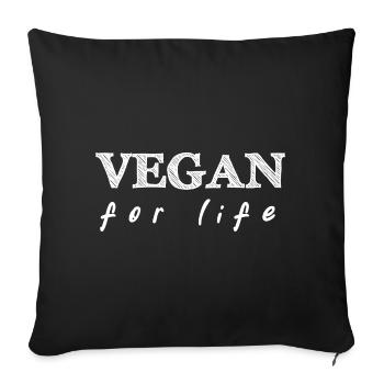 Vegan for life - Geschenkidee für Veganer *innen  - Sofakissenbezug 45 x 45 cm - Schwarz - Vorne