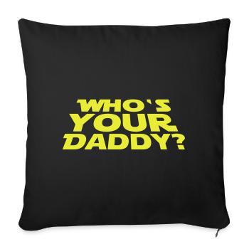 Who's your Daddy - Housse de coussin décorative 45 x 45 cm - noir - Devant