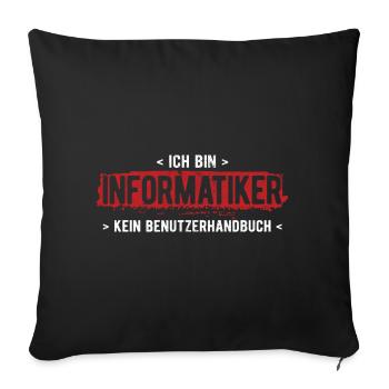 Bin Informatiker Kein Handbuch Computer Informatik - Sofakissenbezug 45 x 45 cm - Schwarz - Vorne