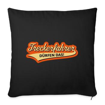 Treckerfahrer Dürfen Das! (Trecker, Traktor, 3CV4) - Sofakissenbezug 45 x 45 cm - Schwarz - Vorne
