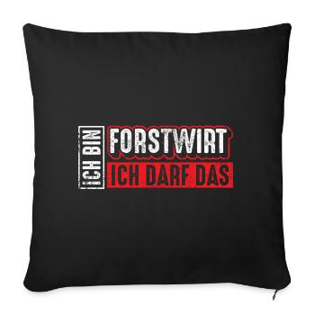 Forstwirt | Ich bin Forstwirt ich darf das - Sofakissenbezug 45 x 45 cm - Schwarz - Vorne
