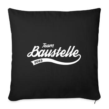 Team Baustelle 2023 Bauherr Bauherrin Traumhaus - Sofakissenbezug 45 x 45 cm - Schwarz - Vorne