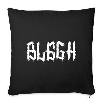 Blegh Metalcore Deathcore - Sofakissenbezug 45 x 45 cm - Schwarz - Vorne