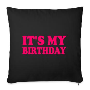It's my birthday - Sofa pillowcase 17,3'' x 17,3'' (45 x 45 cm) - black - Front