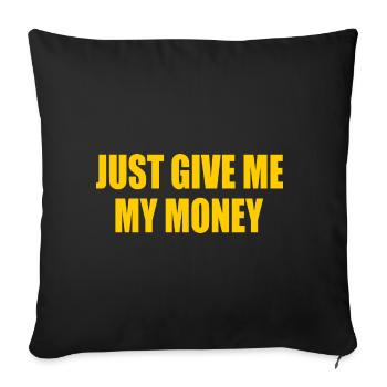 just give me my money - Housse de coussin décorative 45 x 45 cm - noir - Devant