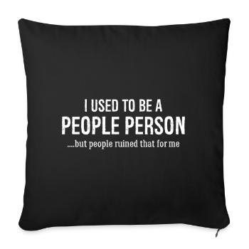 I used to bea people person funny shirt - Sofa pillowcase 17,3'' x 17,3'' (45 x 45 cm) - black - Front