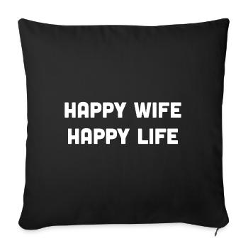 Happy Wife Happy Life - Sofa pillowcase 17,3'' x 17,3'' (45 x 45 cm) - black - Front