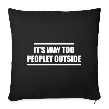 There are far too many people outside! - Sofa pillowcase 17,3'' x 17,3'' (45 x 45 cm) - black - Front