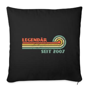 19. Geburtstag Legendär Seit 2007 Jahrgang - Sofakissenbezug 45 x 45 cm - Schwarz - Vorne