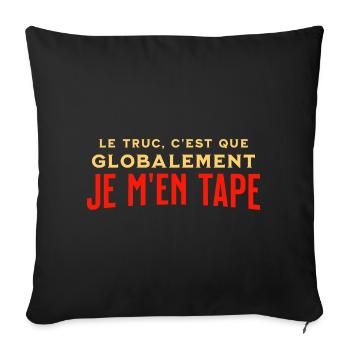 Globalement je m'en tape - Housse de coussin décorative 45 x 45 cm - noir - Devant