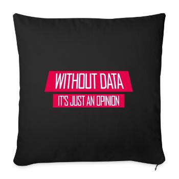 Sans données, ce n’est qu’un nerd de statistiques d’opinion - Housse de coussin décorative 45 x 45 cm - noir - Devant