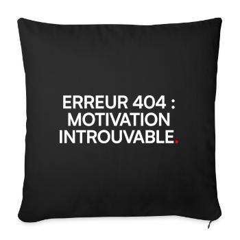 Erreur 404 motivation introuvable humour étudiant - Housse de coussin décorative 45 x 45 cm - noir - Devant
