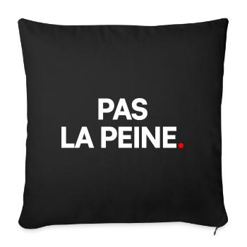 Pas la peine - Housse de coussin décorative 45 x 45 cm - noir - Devant