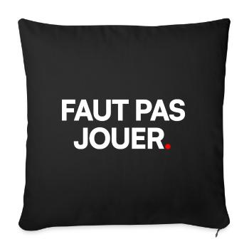 Faut pas jouer - Housse de coussin décorative 45 x 45 cm - noir - Devant