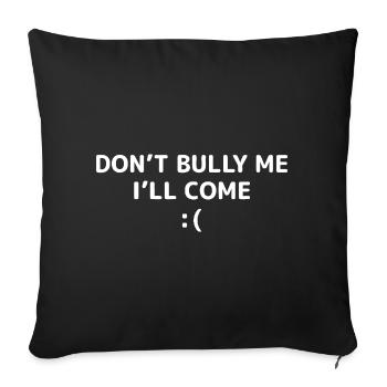 Ne me harcèle pas, je viens - Housse de coussin décorative 45 x 45 cm - noir - Devant