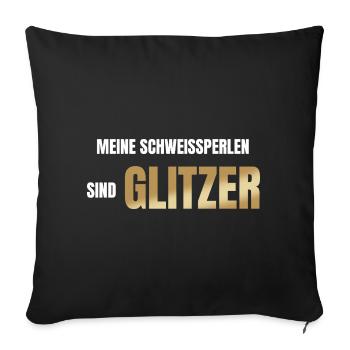 Meine Schweißperlen sind Glitzer - Sofakissenbezug 45 x 45 cm - Schwarz - Vorne