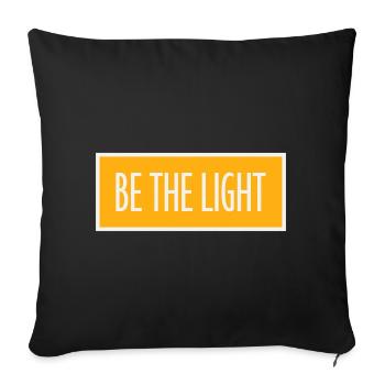 Be The Light Motivierend Positivität Spruch Logo - Sofakissenbezug 45 x 45 cm - Schwarz - Vorne