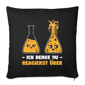 Chemie Lehrer Überreagieren Lustig - Sofakissenbezug 45 x 45 cm - Schwarz - Vorne