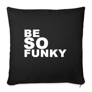 be Funky (Be so funky) - Sofa pillowcase 17,3'' x 17,3'' (45 x 45 cm) - black - Front