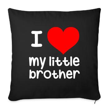 I love my little brother Big Sister, little brother - Sofa pillowcase 17,3'' x 17,3'' (45 x 45 cm) - black - Front