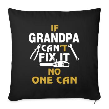 Si grand-père ne peut pas le réparer, personne ne peut faire la chemise - Housse de coussin décorative 45 x 45 cm - noir - Devant