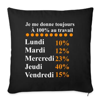 Je me donne toujours à 100% au travail - humour - Housse de coussin décorative 45 x 45 cm - noir - Devant