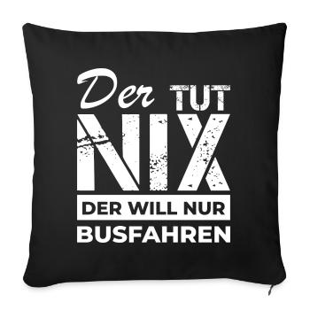 Busfahren - Busfahrer - Sofakissenbezug 45 x 45 cm - Schwarz - Vorne