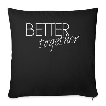 Better together - Sofakissenbezug 45 x 45 cm - Schwarz - Vorne