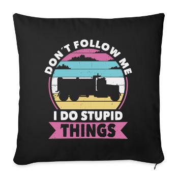 Do not follow truck driver or trucker - Sofa pillowcase 17,3'' x 17,3'' (45 x 45 cm) - black - Front