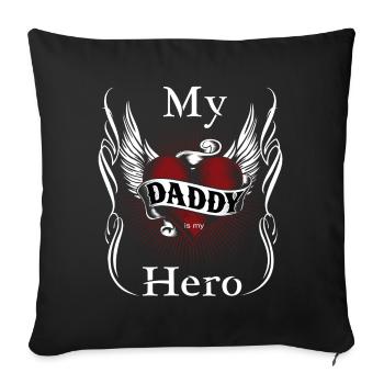 My Dad is my Hero, Mein Vater i. mein Held, Papa - Sofakissenbezug 45 x 45 cm - Schwarz - Vorne