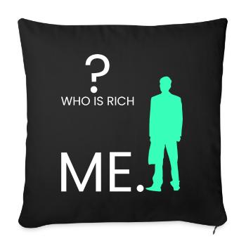 Wer ist reich? Ich. - Sofakissenbezug 45 x 45 cm - Schwarz - Vorne