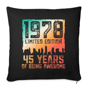 45 birthday 45 years born in 1978 - Sofa pillowcase 17,3'' x 17,3'' (45 x 45 cm) - black - Front