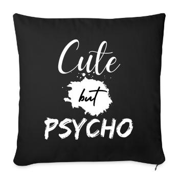 Cute but Psycho. Cute but crazy. Funny saying - Sofa pillowcase 17,3'' x 17,3'' (45 x 45 cm) - black - Front