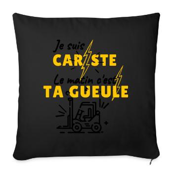 je suis cariste , le matin c'est ta gueule !! - Housse de coussin décorative 45 x 45 cm - noir - Devant