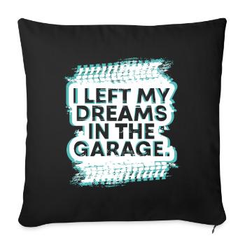 J’ai laissé mes rêves dans le cadeau fanatique de voiture de garage - Housse de coussin décorative 45 x 45 cm - noir - Devant
