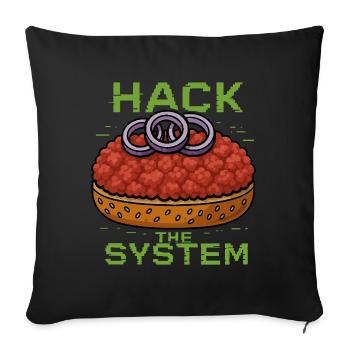 Hack the System – Mettbrötchen Shirt - Gourmett - Sofakissenbezug 45 x 45 cm - Schwarz - Vorne