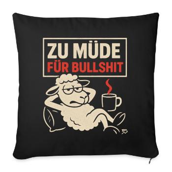 ZU MÜDE FÜR BULLSHIT – Statementshirt mit Schaf - Sofakissenbezug 45 x 45 cm - Schwarz - Vorne