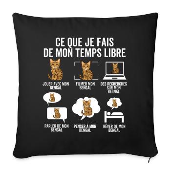 Ce que je fais de mon temps libre – Chat Bengal - Housse de coussin décorative 45 x 45 cm - noir - Devant
