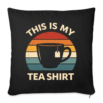 Funny Tea Shirt Teashirt Pun Tea Lover Gift - Sofa pillowcase 17,3'' x 17,3'' (45 x 45 cm) - black - Front
