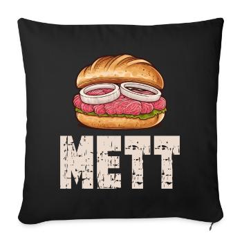  Mett Brötchen Fan METT Frühstück Snack Mettigel - Sofakissenbezug 45 x 45 cm - Schwarz - Vorne