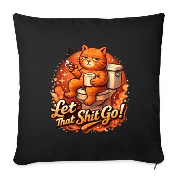 Let That Shit Go Cat on Toilet Katzenfreund Katze - Sofa pillowcase 17,3'' x 17,3'' (45 x 45 cm) - black - Front
