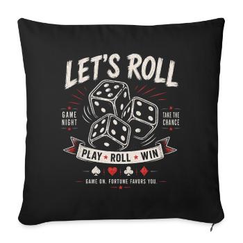 Let's Roll – Dice Game Night - Sofa pillowcase 17,3'' x 17,3'' (45 x 45 cm) - black - Front