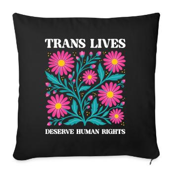 Pride Month LGBT-Trans Lives Deserve Human Rights - Sofa pillowcase 17,3'' x 17,3'' (45 x 45 cm) - black - Front
