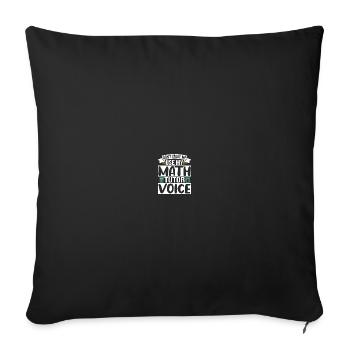Don't make me use my Math Tutor Voice - Sofa pillowcase 17,3'' x 17,3'' (45 x 45 cm) - black - Front