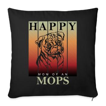 Happy Pug Mom - Sofa pillowcase 17,3'' x 17,3'' (45 x 45 cm) - black - Front