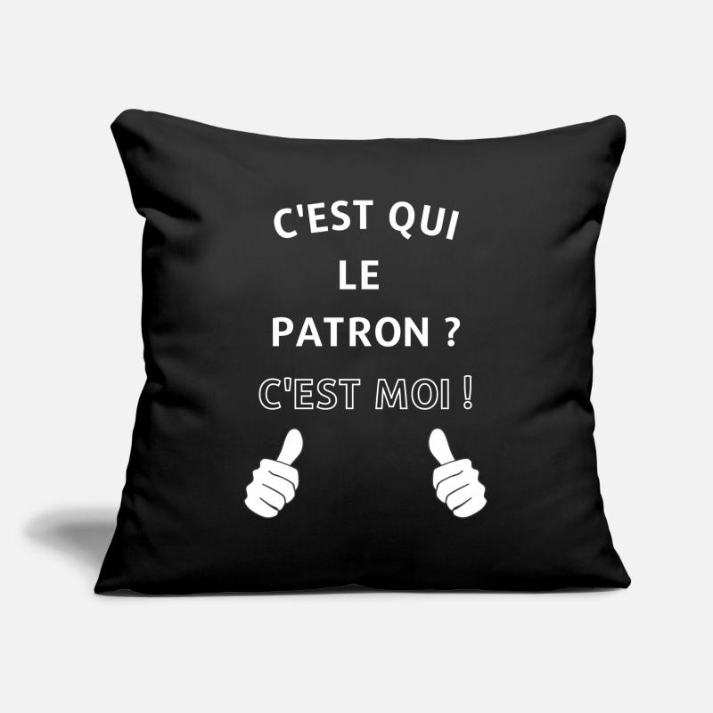 c'est qui le patron c'est moi Housse de coussin décorative 45 x 45 cm
