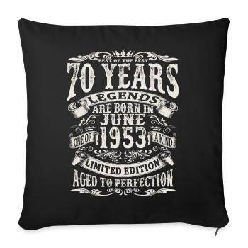 Legend born in june 1953 - 70 years old - Sofa pillowcase 17,3'' x 17,3'' (45 x 45 cm) - black - Front