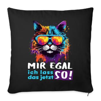 Mir egal! Ich lass das jetzt so!  - Sofakissenbezug 45 x 45 cm - Schwarz - Vorne