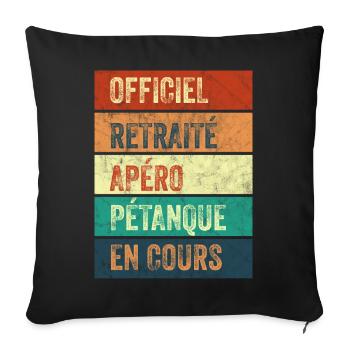Retraite Apéro Pétanque - Housse de coussin décorative 45 x 45 cm - noir - Devant