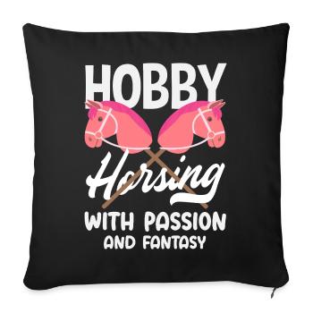 Hobby Horsing Leidenschaft Fantasie - Sofakissenbezug 45 x 45 cm - Schwarz - Vorne